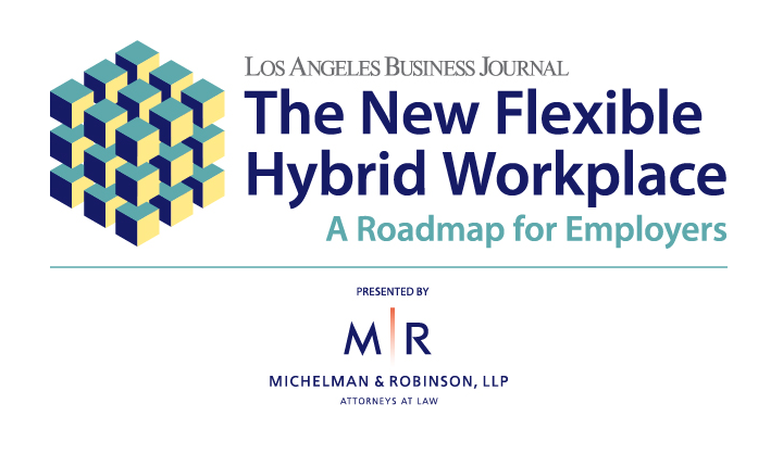 Navigating the New  Flexible/Hybrid Workplace:    A Roadmap for Employers